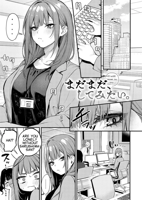Madamada, Shitemitai. - I still want to try.