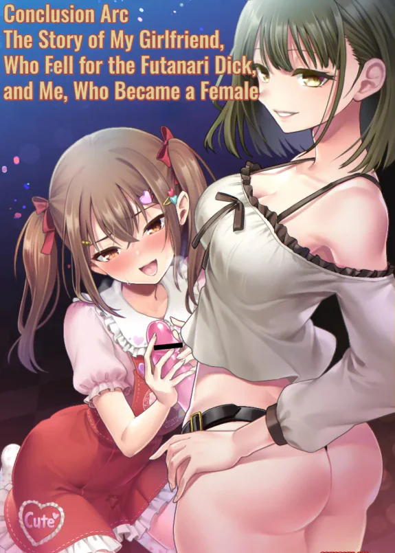 Conclusion Arc The Story of My Girlfriend, Who Fell for the Futanari Dick, and Me, Who Became a Female