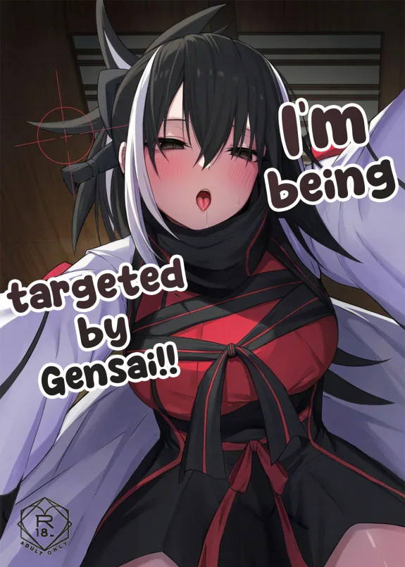 I'm being targeted by Gensai!!