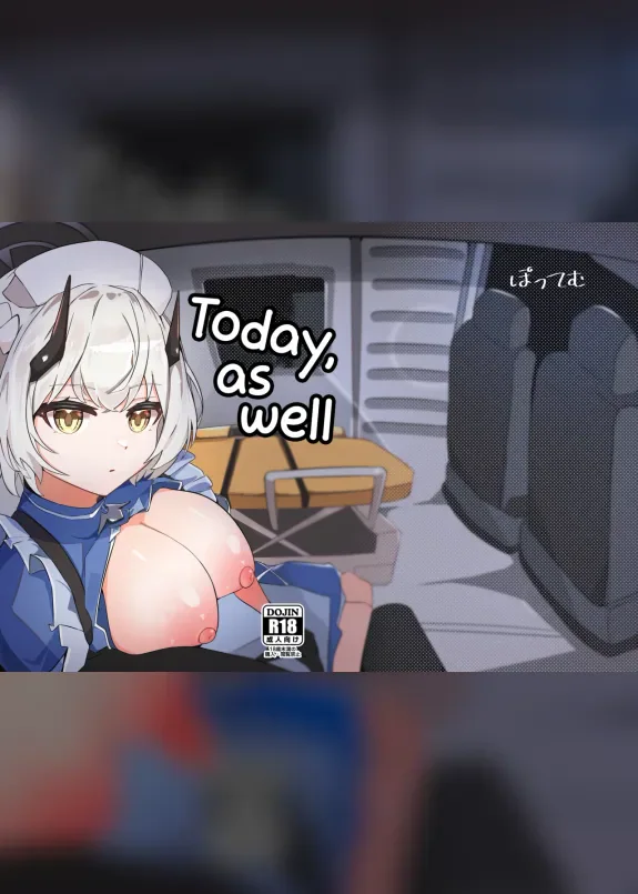 Today, as Well