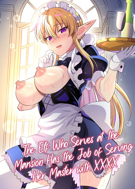 The Elf Who Serves at the Mansion Has the Job of Serving Her Master with XXXX