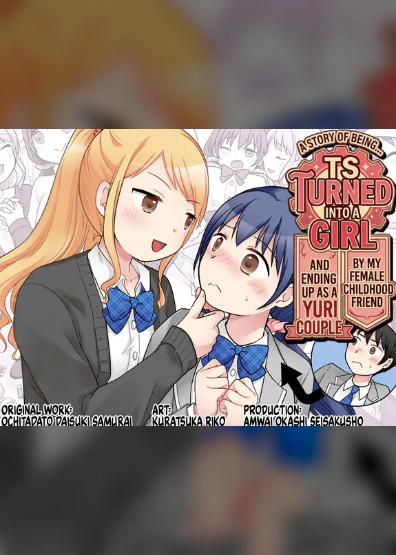 A Story About Being Turned into a Girl by My Female Childhood Friend and Ending Up as a Yuri Couple