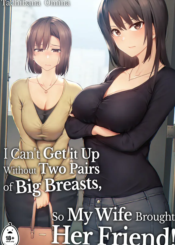 Kyonyuu Ga Futariinai To Bokkishinai Otto No Tame Ni Tomodachi O Tsuretekita Tsuma Chapter 1-3