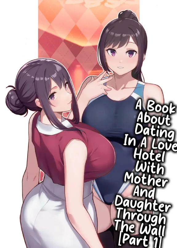 Rabuho de Dēto Kabe-Goshi ni Oyako to Sorezore Rei Rei Suru Hon [zenpen] - A Book About Dating In a Love Hotel With Mother And Daughter Through The Wall