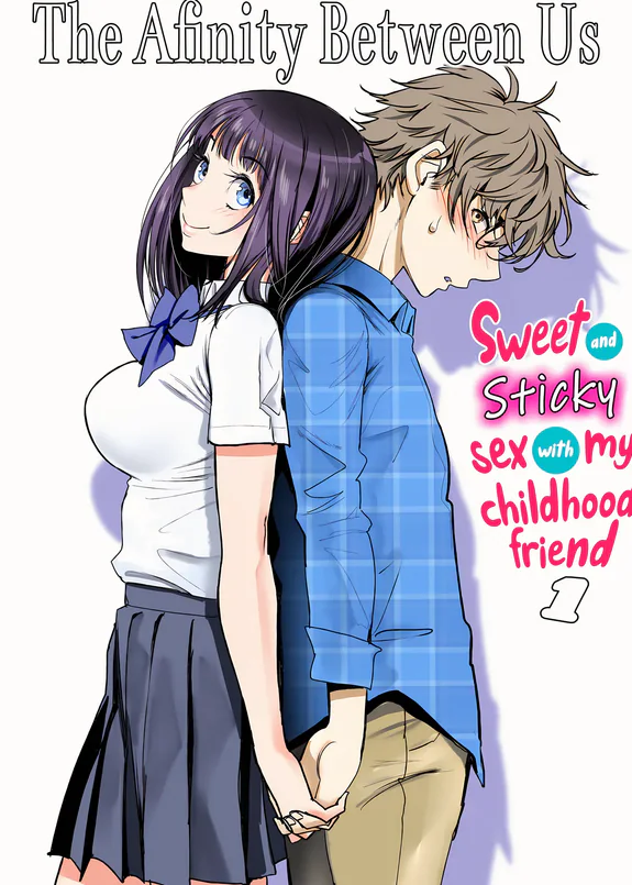 The Affinity Between Us ~Sweet and Sticky Sex With My Childhood Friend Chapters 1-4